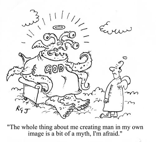 'The whole thing about me creating man in my own image is a bit of a myth, I'm afraid.'
