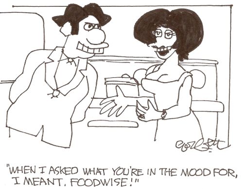 'When I asked what you're in the mood for, I meant, foodwise!'