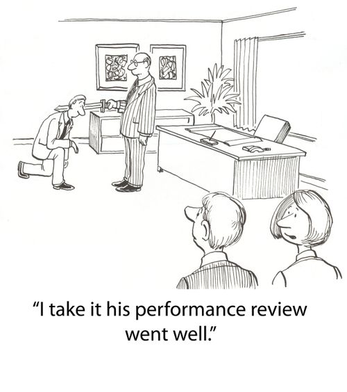 'I take it his performance review went well.'