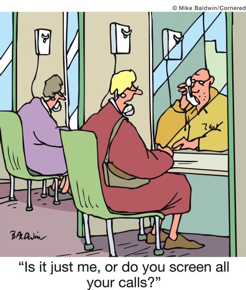 'Is it just me, or do you screen all your calls?'