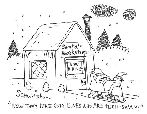 "Now they hire only elves who are tech-savvy!"
