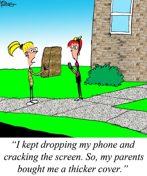 "I kept dropping my phone and cracking the screen. So, my parents bought me a thicker cover."