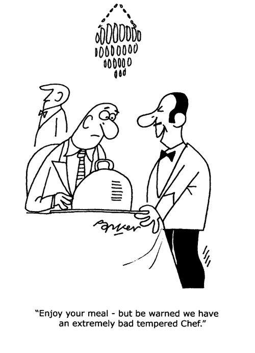 'Enjoy your meal - but be warned we have a very bad tempered chef.'