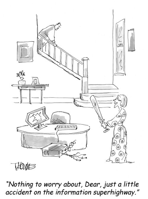 'Nothing to worry about, Dear, just a little accident on the information superhighway.'