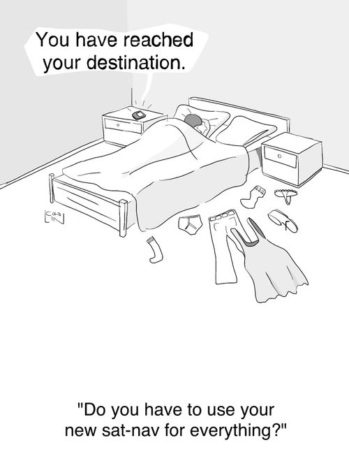 'Do you have to use your sat-nav for everything?'