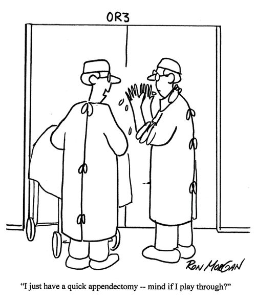 'I just have a quick appendectomy - mind if I play through?'
