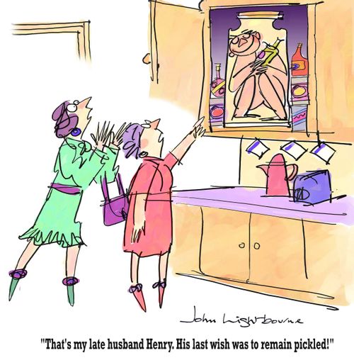"That's my late husband Henry. His last wish was to remain pickled!"