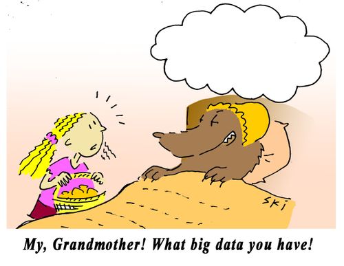 "My, Grandmother! What big data you have!"