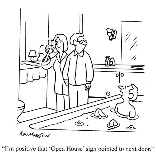 'I'm positive that 'Open House' sign pointed to next door.'