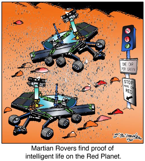 Martian Rovers find proof of intelligent life on the red planet.