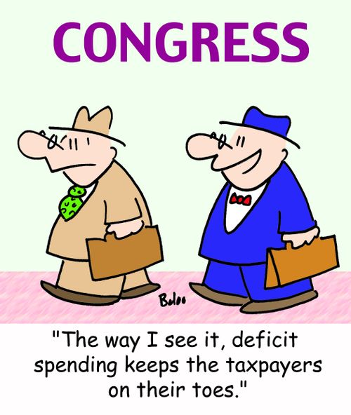 'The way I see it, deficit spending keeps the taxpayers on their toes.'
