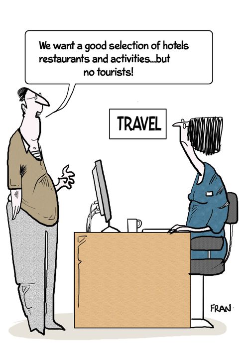 "We want a good selection of hotels restaurants and activities...but no tourists!"