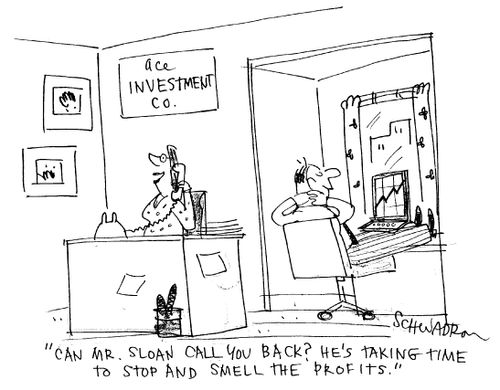 'Can Mr. Sloan call you back? He's taking time to stop and smell the profits.'