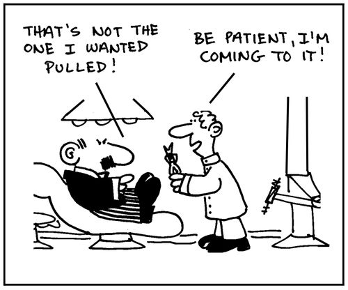'That's not the one I wanted pulled.' - 'Be patient, I'm coming to it.'