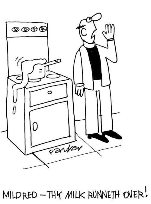 'Mildred-thy milk runneth over!'