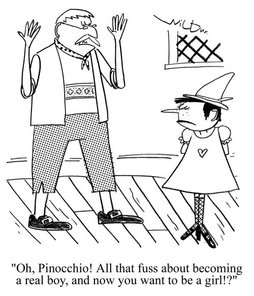 'Oh, Pinocchio! All that fuss about becoming a real boy, and now you want to be a girl!?'