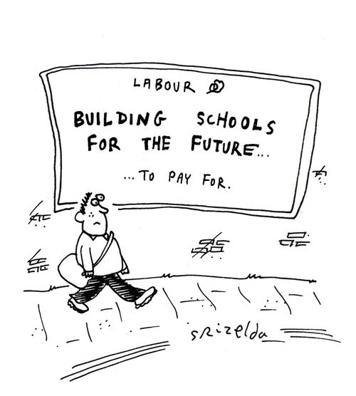 Labour - Building schools for the future....to pay for.
