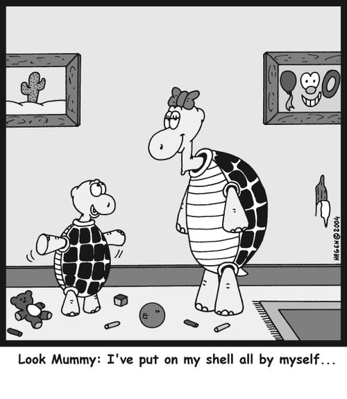 'Look Mummy: I've put on my shell all by myself...'