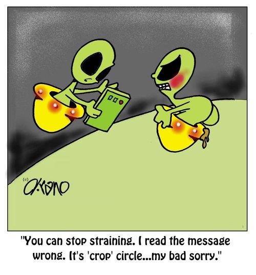 "You can stop straining. I read the message wrong. It's 'crop' circle...my bad sorry."