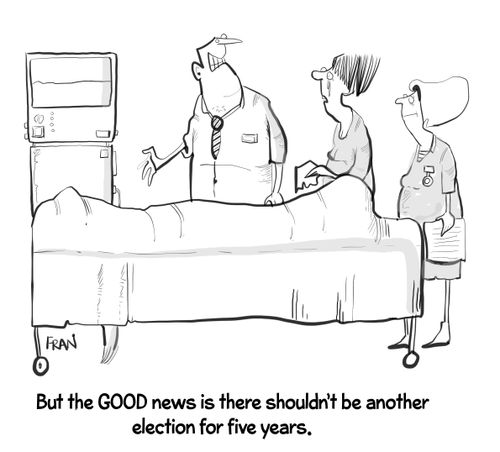 "But the good news is there shouldn't be another election for five years."