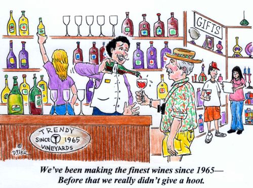 'We've been making the finest wines since 1965--before that we didn't really give a hoot.'
