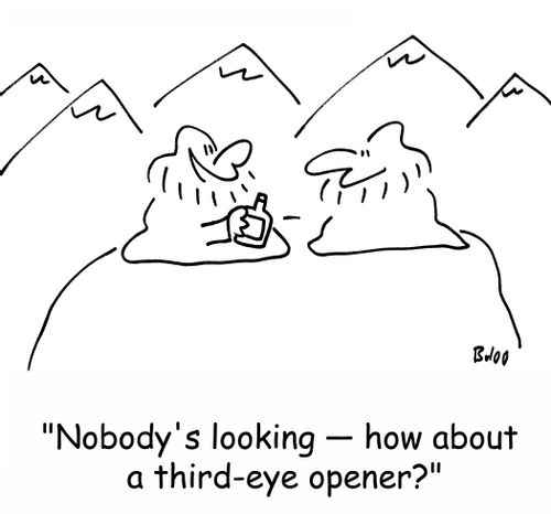 'Nobody's looking -- how about a third-eye opener?'