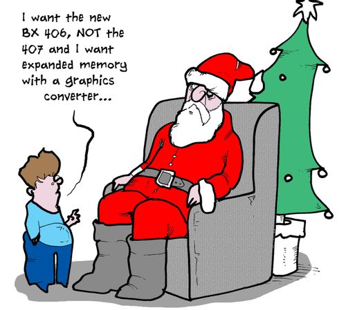 'I want the new BX 406, not the 407 and I want expanded memory with a graphics converter...'