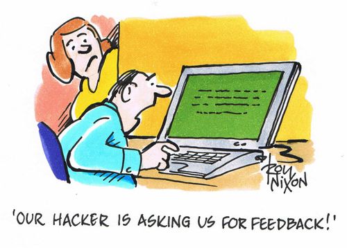 "Our hacker is asking for feedback!"