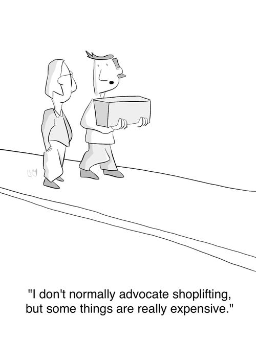 'I don't normally advocate shoplifting, but some things are really expensive.'