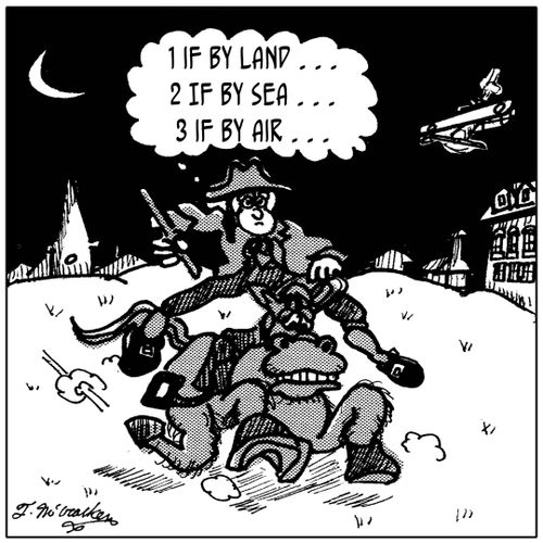 One if by land, two if by sea ... three if by air.