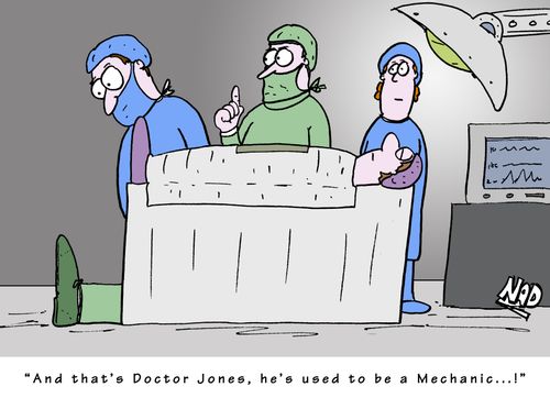 'And that's Doctor Jones, he used to be a Mechanic...!'