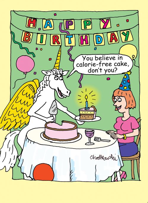 "You believe in calorie-free cake, don't you?"