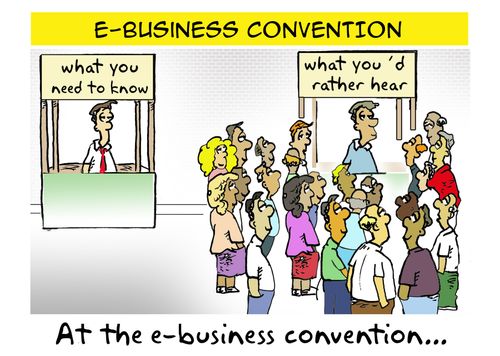 At the E-Business convention...What you need to know...what you'd rather hear.