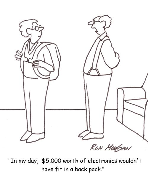 'In my day, $5000 worth of electronics wouldn't have fit in a back pack.'