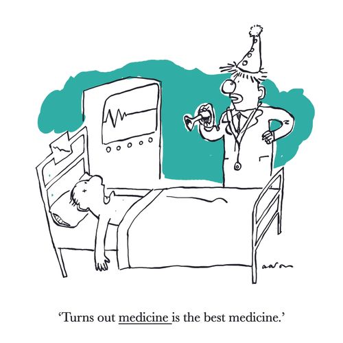 'Turns out medicine is the best medicine.'