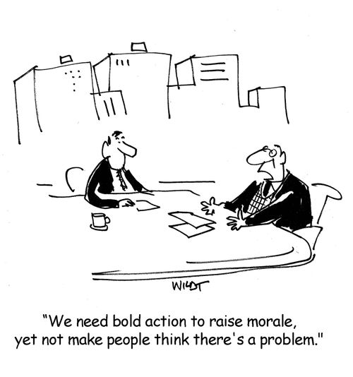 We need bold action to raise morale, yet not make people think there's a problem.