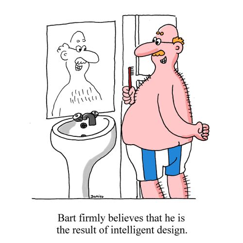 Bart firmly believes that he is the result of intelligent design.