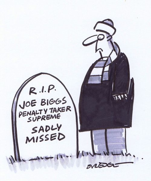 RIP Joe Biggs: Penalty Taker Supreme, Sadly Missed.