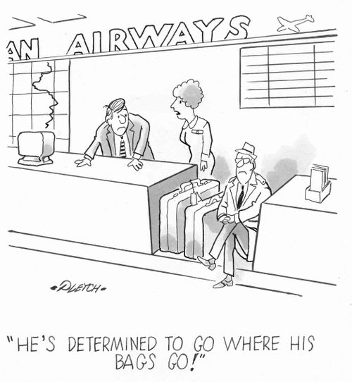'He's determined to go where his bags go!'