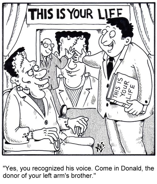 'Yes, you recognized his voice. Come in Donald, the donor of your left arm's brother.'
