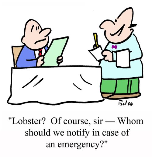 "Lobster? Of course, sir - Whom should we notify in case of an emergency?"