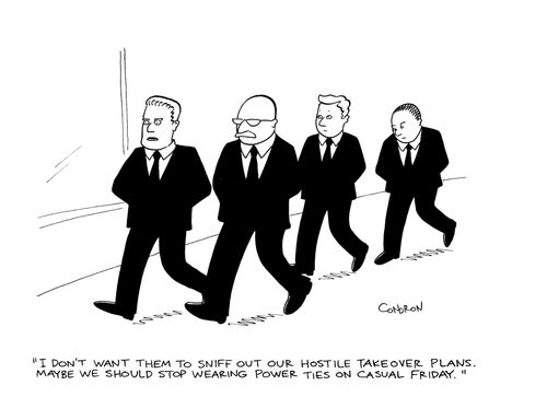 "I don't want them to sniff out our hostile takeover plans.  Maybe we should stop wearing our power ties on Casual Friday."