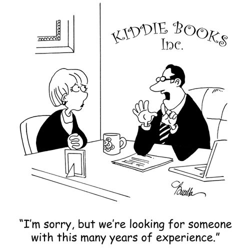 'I'm sorry, but we're looking for someone with this many years of experience.'