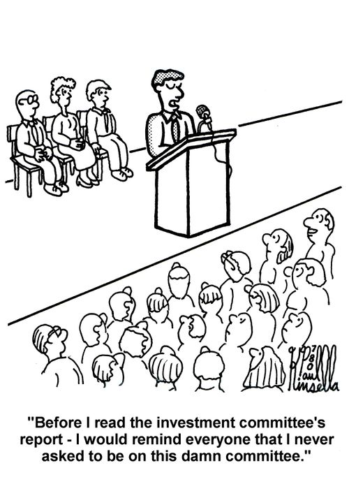 'Before I read the investment committee's report - I would remind everyone that I never asked to be on this damn committee.'