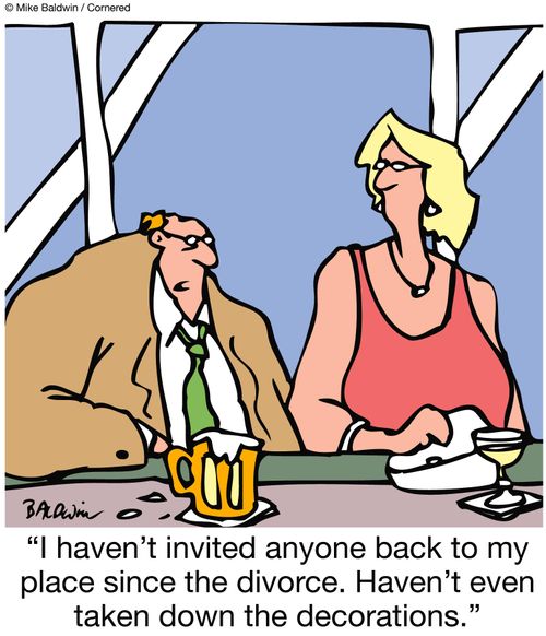'I haven't invited anyone back to my place since the divorce.  Haven't even taken down the decorations.'