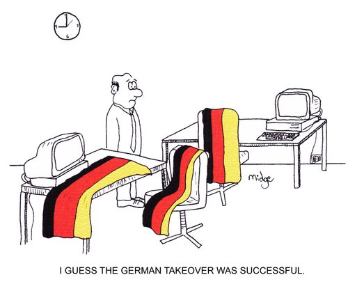 "I guess the German takeover was successful."