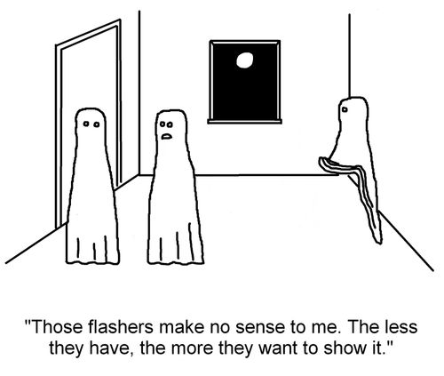 'Those flashers make no sense to me. The less they have, the more they want to show it.'