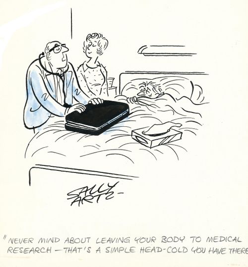 'Never mind about leaving your body to medical research - That's a simple head-cold you have there.'