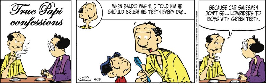 "When Baldo was 11, I told him he should brush his teeth every day...because car salesmen don't sell lowriders to boys with green teeth."