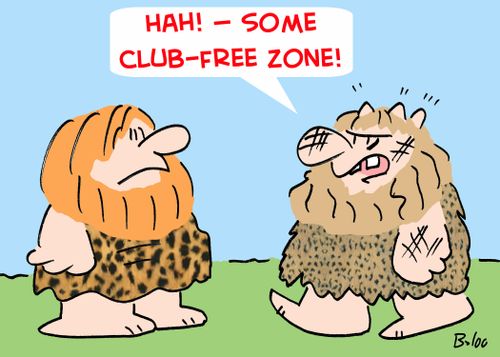 'Hah! -- some club-free zone!'